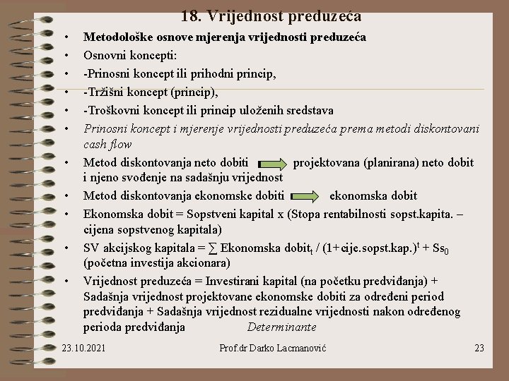 18. Vrijednost preduzeća • • • Metodološke osnove mjerenja vrijednosti preduzeća Osnovni koncepti: -Prinosni