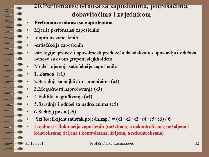 20. Perfomanse odnosa sa zaposlenima, potrošačima, dobavljačima i zajednicom • • • • Perfomanse