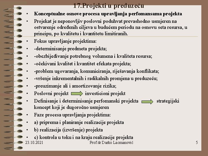 17. Projekti u preduzeću • • • • Konceptualne osnove procesa upravljanja perfomansama projekta