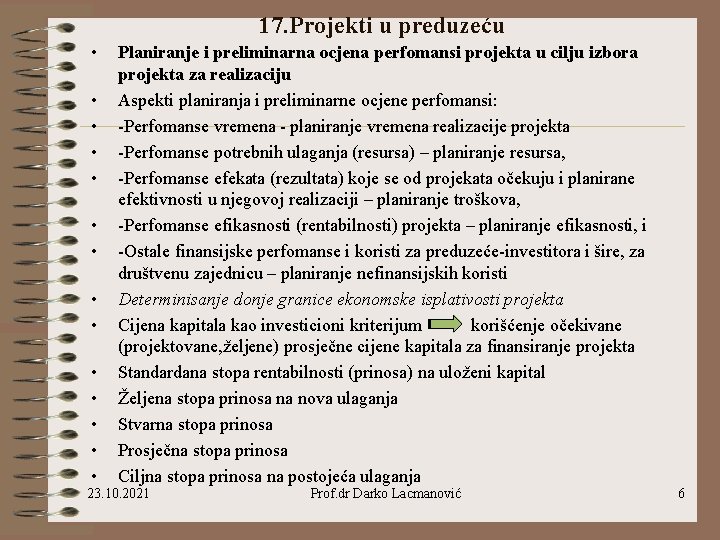 17. Projekti u preduzeću • • • • Planiranje i preliminarna ocjena perfomansi projekta