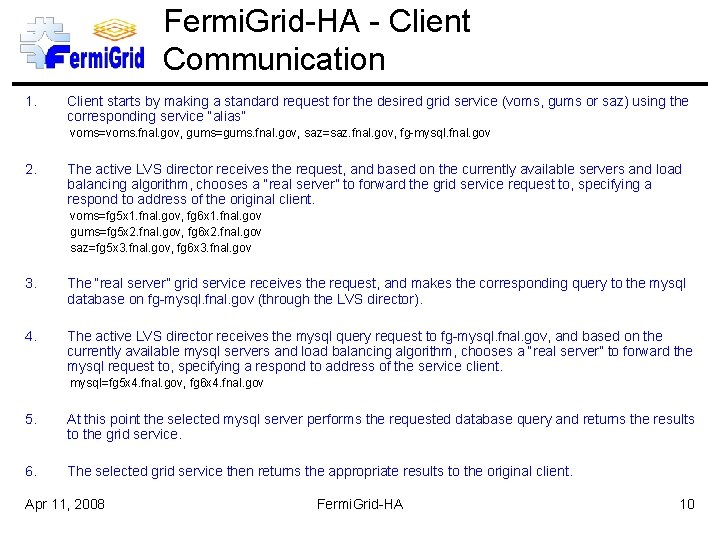 Fermi. Grid-HA - Client Communication 1. Client starts by making a standard request for