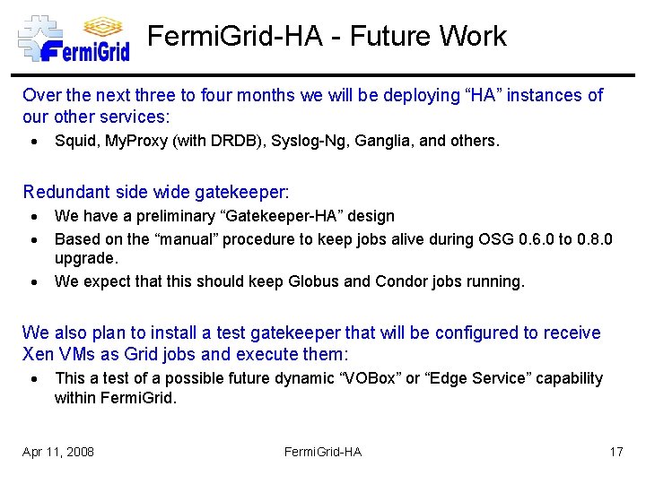 Fermi. Grid-HA - Future Work Over the next three to four months we will