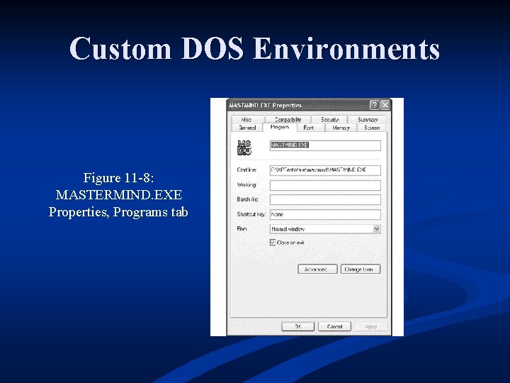 Custom DOS Environments Figure 11 -8: MASTERMIND. EXE Properties, Programs tab 