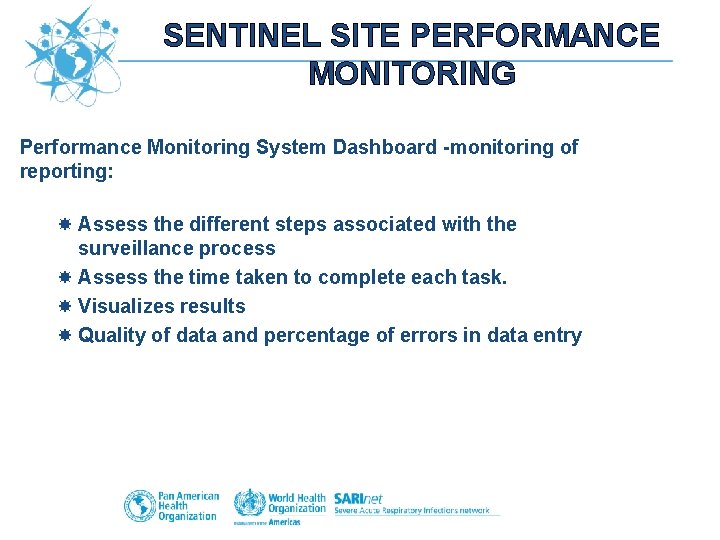 SENTINEL SITE PERFORMANCE MONITORING Performance Monitoring System Dashboard -monitoring of reporting: Assess the different
