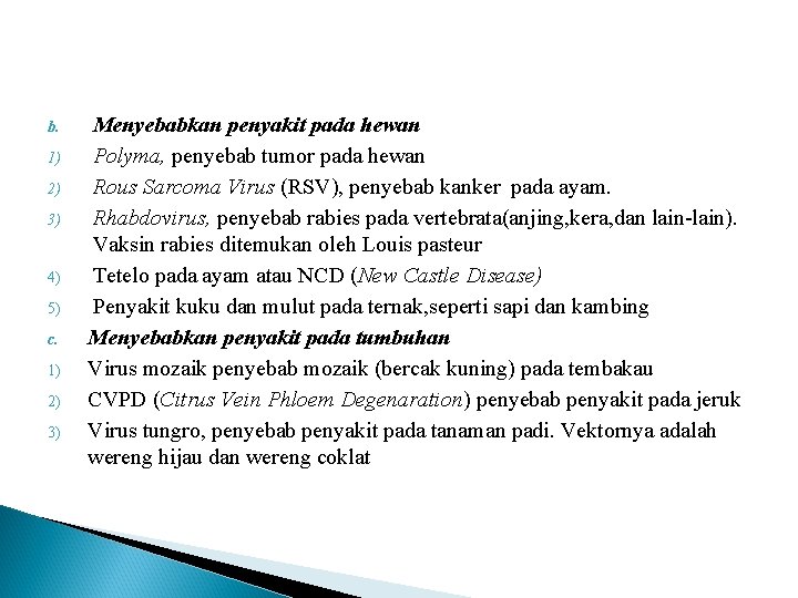 b. 1) 2) 3) 4) 5) c. 1) 2) 3) Menyebabkan penyakit pada hewan