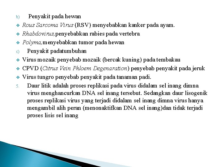 b) v v v c) v v v 5. Penyakit pada hewan Rous Sarcoma