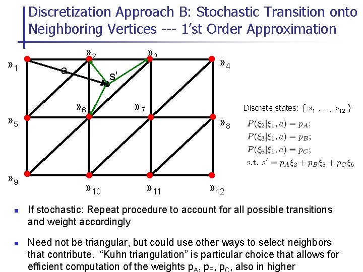 Discretization Approach B: Stochastic Transition onto Neighboring Vertices --- 1’st Order Approximation » 1