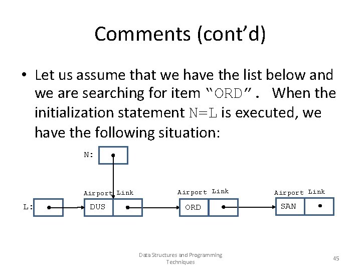 Comments (cont’d) • Let us assume that we have the list below and we