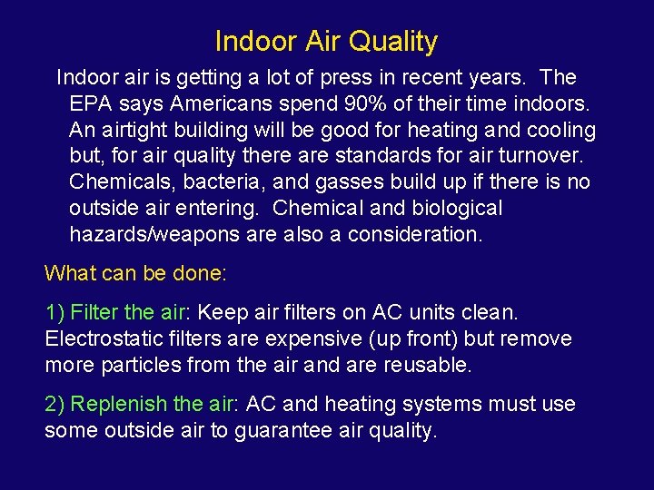 Indoor Air Quality Indoor air is getting a lot of press in recent years.