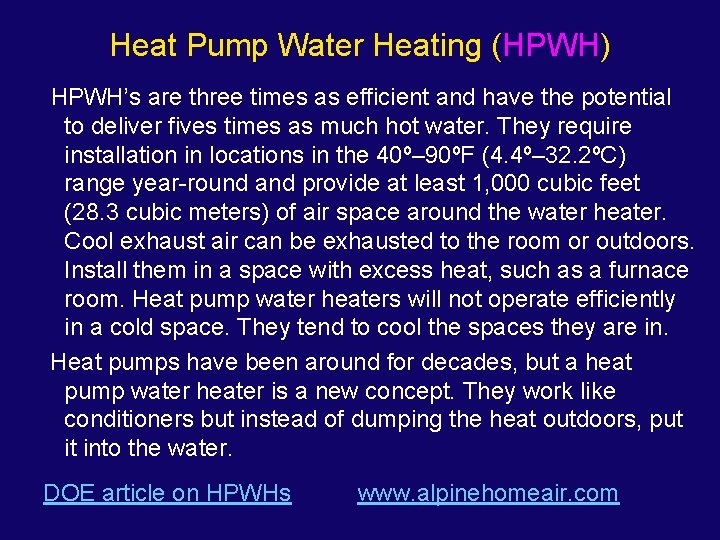 Heat Pump Water Heating (HPWH) HPWH’s are three times as efficient and have the