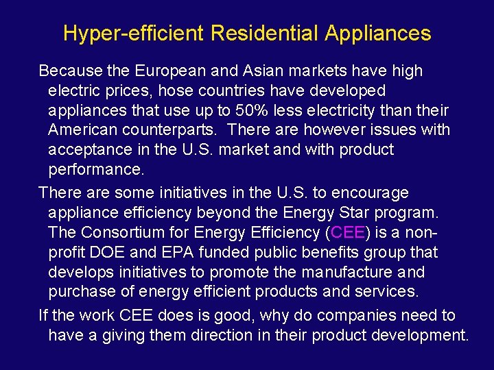 Hyper-efficient Residential Appliances Because the European and Asian markets have high electric prices, hose