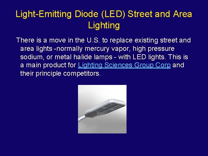 Light-Emitting Diode (LED) Street and Area Lighting There is a move in the U.
