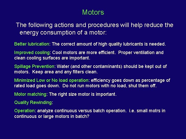 Motors The following actions and procedures will help reduce the energy consumption of a