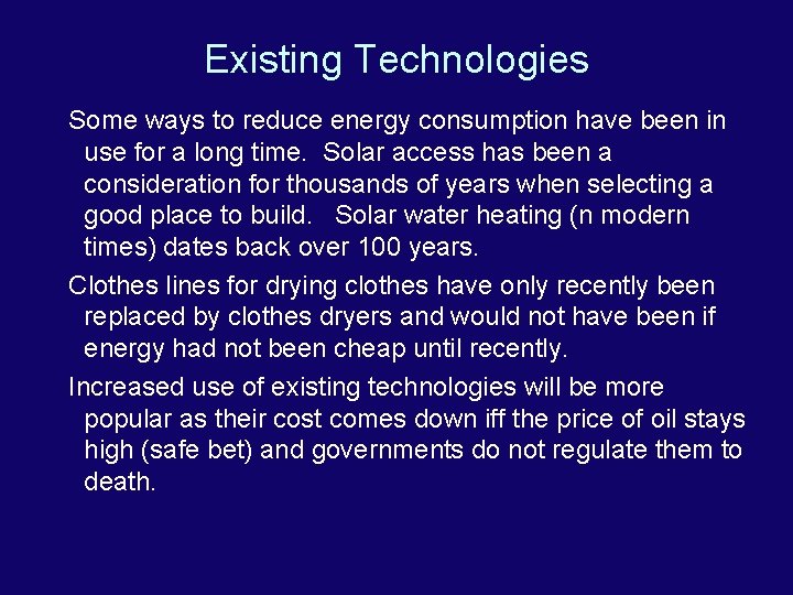 Existing Technologies Some ways to reduce energy consumption have been in use for a