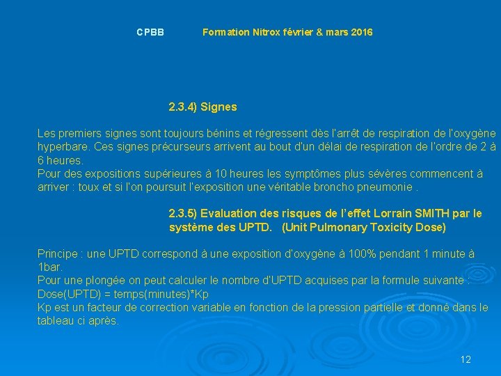 CPBB Formation Nitrox février & mars 2016 2. 3. 4) Signes Les premiers signes