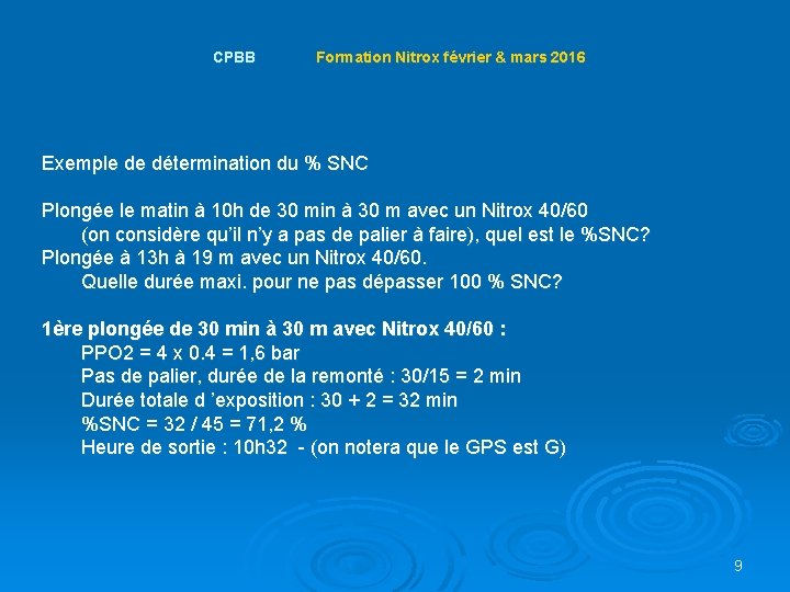 CPBB Formation Nitrox février & mars 2016 Exemple de détermination du % SNC Plongée