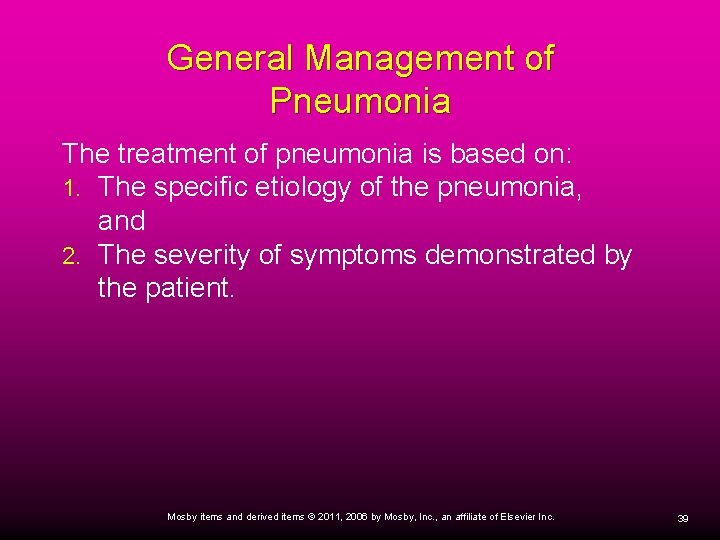 General Management of Pneumonia The treatment of pneumonia is based on: 1. The specific General Management of Pneumonia The treatment of pneumonia is based on: 1. The specific