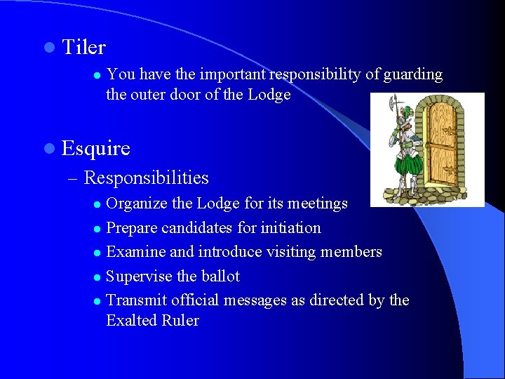 l Tiler l You have the important responsibility of guarding the outer door of