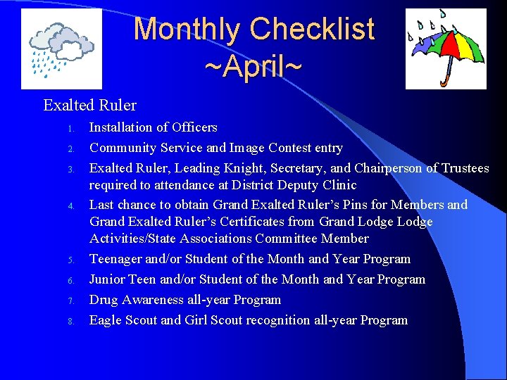 Monthly Checklist ~April~ Exalted Ruler 1. 2. 3. 4. 5. 6. 7. 8. Installation