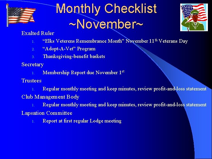 Monthly Checklist ~November~ Exalted Ruler 1. 2. 3. “Elks Veterens Remembrance Month” November 11