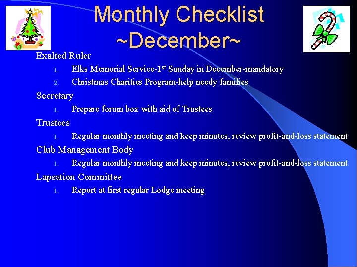 Monthly Checklist ~December~ Exalted Ruler 1. 2. Elks Memorial Service-1 st Sunday in December-mandatory