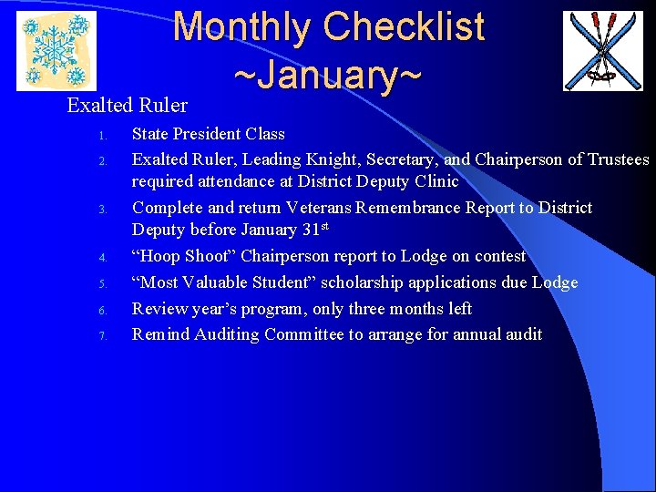 Monthly Checklist ~January~ Exalted Ruler 1. 2. 3. 4. 5. 6. 7. State President
