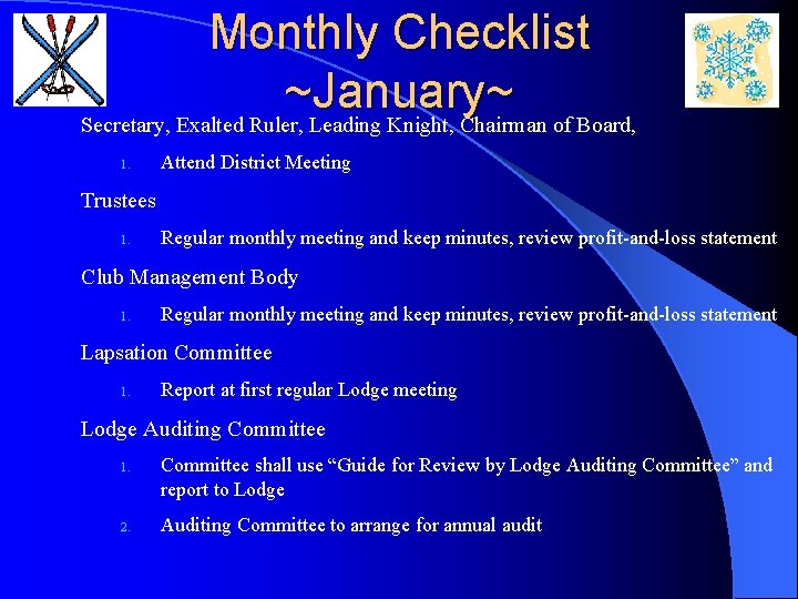 Monthly Checklist ~January~ Secretary, Exalted Ruler, Leading Knight, Chairman of Board, 1. Attend District