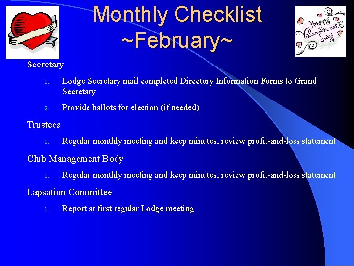 Monthly Checklist ~February~ Secretary 1. 2. Lodge Secretary mail completed Directory Information Forms to