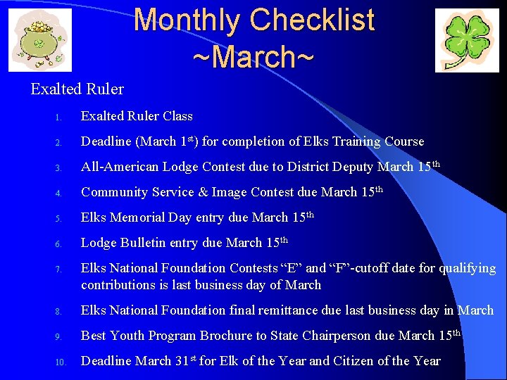 Monthly Checklist ~March~ Exalted Ruler 1. Exalted Ruler Class 2. Deadline (March 1 st)