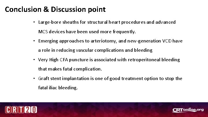 Conclusion & Discussion point • Large-bore sheaths for structural heart procedures and advanced MCS