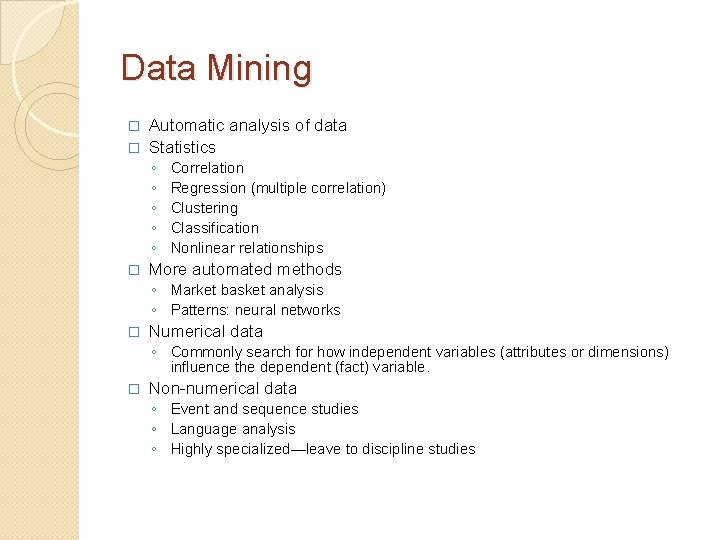Data Mining Automatic analysis of data � Statistics � ◦ ◦ ◦ � Correlation