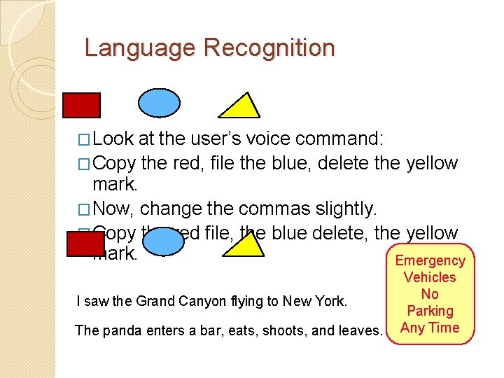 Language Recognition �Look at the user’s voice command: �Copy the red, file the blue,