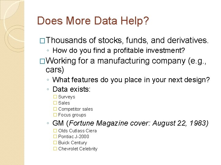 Does More Data Help? �Thousands of stocks, funds, and derivatives. ◦ How do you