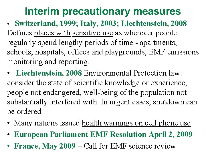 Interim precautionary measures • Switzerland, 1999; Italy, 2003; Liechtenstein, 2008 Defines places with sensitive