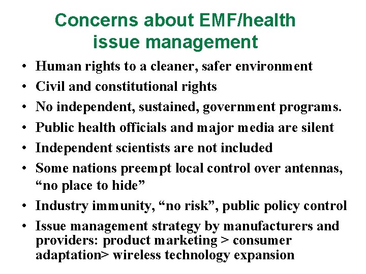 Concerns about EMF/health issue management • • • Human rights to a cleaner, safer
