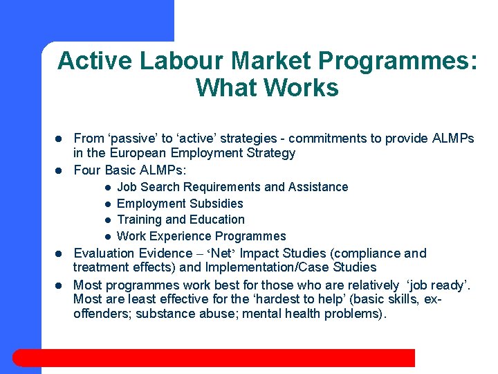 Active Labour Market Programmes: What Works l l From ‘passive’ to ‘active’ strategies -