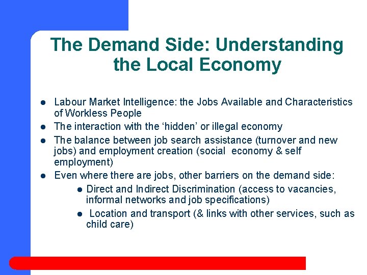 The Demand Side: Understanding the Local Economy l l Labour Market Intelligence: the Jobs