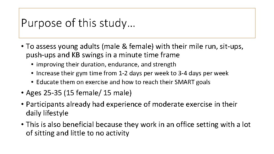 Purpose of this study… • To assess young adults (male & female) with their