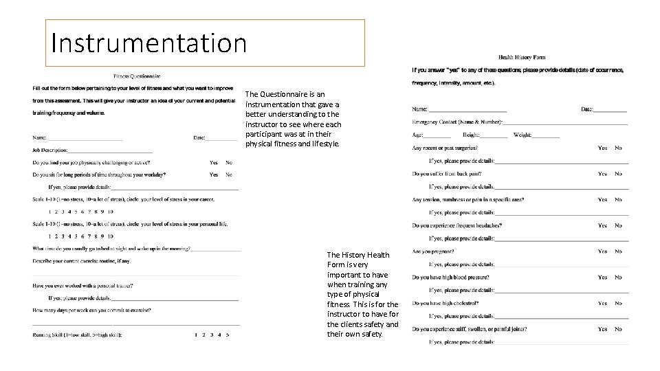 Instrumentation The Questionnaire is an instrumentation that gave a better understanding to the instructor