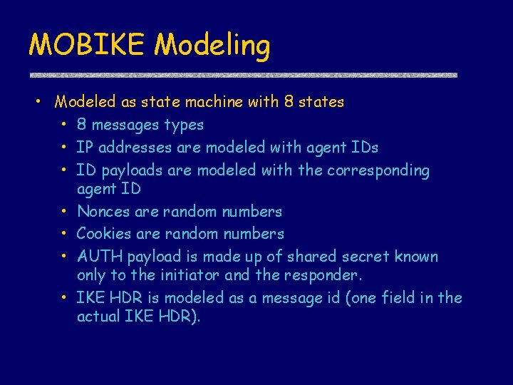 MOBIKE Modeling • Modeled as state machine with 8 states • 8 messages types