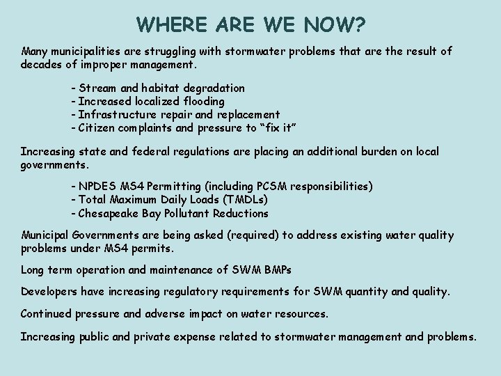 WHERE ARE WE NOW? Many municipalities are struggling with stormwater problems that are the