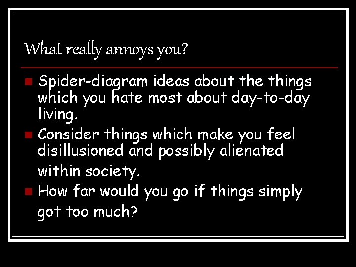 What really annoys you? Spider-diagram ideas about the things which you hate most about