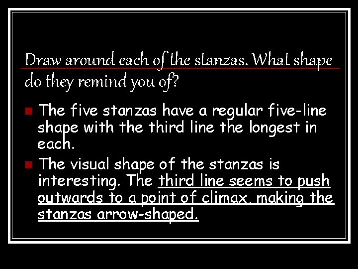 Draw around each of the stanzas. What shape do they remind you of? The