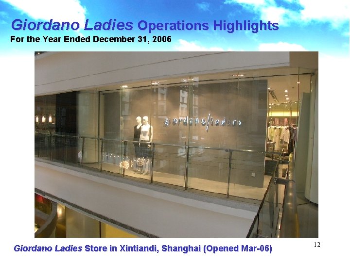 Giordano Ladies Operations Highlights For the Year Ended December 31, 2006 Giordano Ladies Store