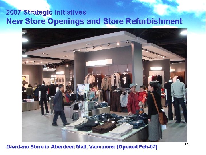 2007 Strategic Initiatives New Store Openings and Store Refurbishment Giordano Store in Aberdeen Mall,