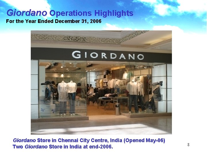 Giordano Operations Highlights For the Year Ended December 31, 2006 Giordano Store in Chennai