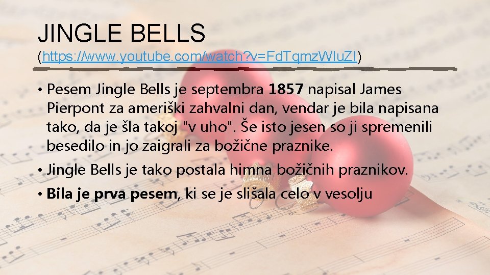 JINGLE BELLS (https: //www. youtube. com/watch? v=Fd. Tqmz. WIu. ZI) • Pesem Jingle Bells