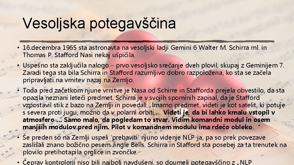 Vesoljska potegavščina • 16. decembra 1965 sta astronavta na vesoljski ladji Gemini 6 Walter