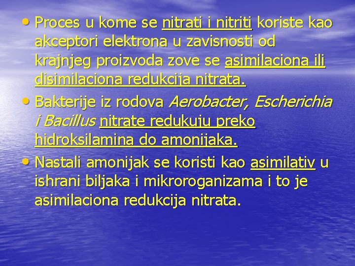  • Proces u kome se nitrati i nitriti koriste kao akceptori elektrona u