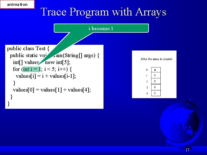 animation Trace Program with Arrays i becomes 1 public class Test { public static